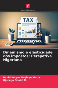 Produktbild: Dinamismo e elasticidade dos impostos: Perspetiva Nigeriana