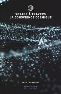 Produktbild: Voyage &agrave; travers la conscience cosmique