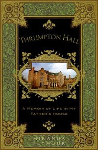 Produktbild: Thrumpton Hall: A Memoir of Life in My Father's House