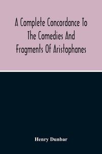 Produktbild: A Complete Concordance To The Comedies And Fragments Of Aristophanes