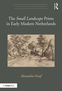 Produktbild: The 'Small Landscape' Prints in Early Modern Netherlands