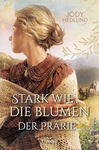 Produktbild: Stark wie die Blumen der Pr&auml;rie