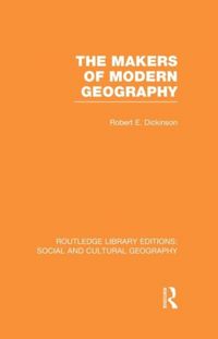 Produktbild: The Makers of Modern Geography (RLE Social & Cultural Geography)