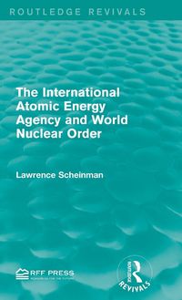 Produktbild: The International Atomic Energy Agency and World Nuclear Order