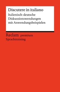 Produktbild: Discutere in italiano. Italienisch-deutsche Diskussionswendungen mit Anwendungsbeispielen