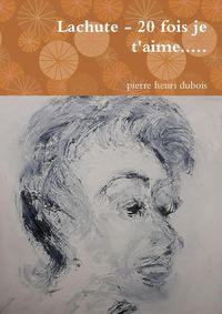 Produktbild: Lachute - 20 fois je t aime.....