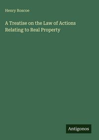 Produktbild: A Treatise on the Law of Actions Relating to Real Property