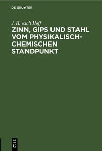 Produktbild: Zinn, Gips und Stahl vom physikalisch-chemischen Standpunkt