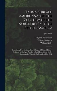 Produktbild: Fauna Boreali-americana, or, The Zoology of the Northern Parts of British America