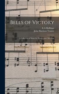 Produktbild: Bells of Victory: A Collection of Music for Temperance Meetings
