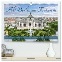 Produktbild: Berlin zur Kaiserzeit &ndash; Fotos neu restauriert und detailkoloriert (hochwertiger Premium Wandkalender 2026 DIN A2 quer), Kunstdruck in Hochglanz