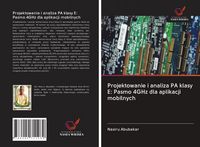 Produktbild: Projektowanie i analiza PA klasy E: Pasmo 4GHz dla aplikacji mobilnych
