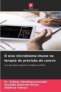 Produktbild: O eixo microbioma-imune na terapia de precis&atilde;o do cancro