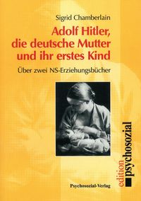 Produktbild: Adolf Hitler, die deutsche Mutter und ihr erstes Kind