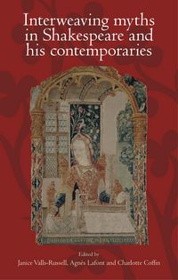 Produktbild: Interweaving myths in Shakespeare and his contemporaries