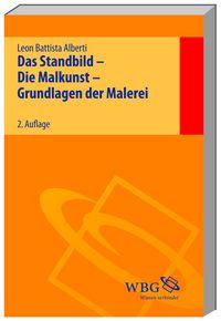 Produktbild: Das Standbild - Die Malkunst - Grundlagen der Malerei /De Statua - De Pictura - Elementa Picturae