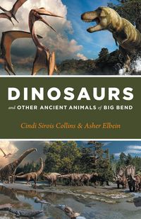 Produktbild: Dinosaurs and Other Ancient Animals of Big Bend