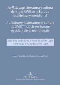 Produktbild: &laquo;Aufkl&auml;rung&raquo;: Literatura y cultura del siglo XVIII en la Europa occidental y meridional- &laquo;Aufkl&auml;rung&raquo;: Litt&eacute;rature et culture du XVIII &egrave;me si&egrave;cle en E