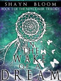 Produktbild: In the Wake of a Dream: Book One of the Newcomer Trilogy