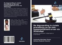 Produktbild: De dagvaarding in civiele procedures en de niet-toepasselijkheid ervan via WhatsApp