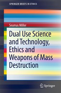 Produktbild: Dual Use Science and Technology, Ethics and Weapons of Mass Destruction