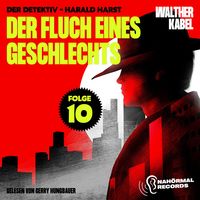 Produktbild: Der Fluch eines Geschlechts (Der Detektiv-Harald Harst, Folge 10)