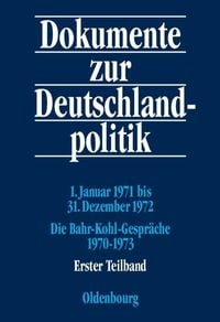 Produktbild: 1. Januar 1971 bis 31. Dezember 1972; Die Bahr-Kohl-Gespr&auml;che 1970-1973, 2 Teile