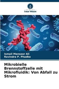 Produktbild: Mikrobielle Brennstoffzelle mit Mikrofluidik: Von Abfall zu Strom