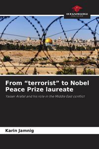 Produktbild: From "terrorist" to Nobel Peace Prize laureate
