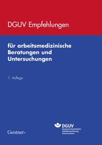 Bild vom Artikel DGUV Empfehlungen für arbeitsmedizinische Beratungen und Untersuchungen vom Autor DGUV Deutsche Gesetzliche Unfallversicherung