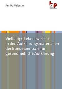 Produktbild: Vielf&auml;ltige Lebensweisen in den Aufkl&auml;rungsmaterialien der Bundeszentrale f&uuml;r gesundheitliche Aufkl&auml;rung