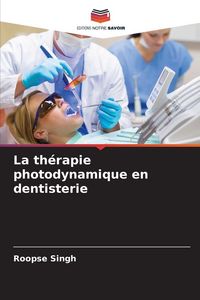 Produktbild: La th&eacute;rapie photodynamique en dentisterie