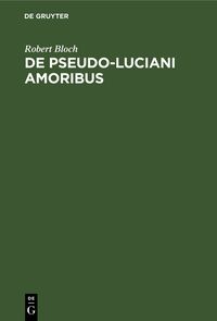 Produktbild: De Pseudo-Luciani Amoribus