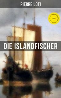 Produktbild: Pierre Loti: Die Islandfischer