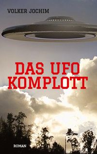 Bild vom Artikel Das UFO Komplott vom Autor Volker Jochim
