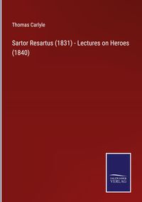 Produktbild: Sartor Resartus (1831) - Lectures on Heroes (1840)