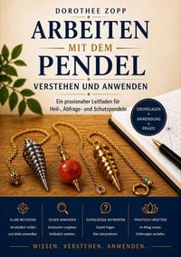Produktbild: Arbeiten mit dem Pendel - verstehen und anwenden