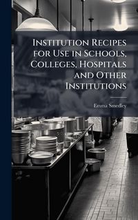 Produktbild: Institution Recipes for Use in Schools, Colleges, Hospitals and Other Institutions