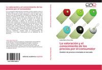 Produktbild: La valoraci&oacute;n y el conocimiento de los precios por el consumidor