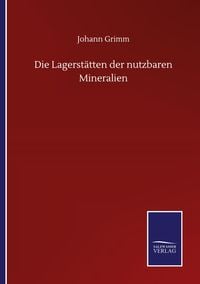 Produktbild: Die Lagerst&auml;tten der nutzbaren Mineralien
