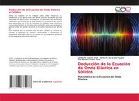 Produktbild: Deducci&oacute;n de la Ecuaci&oacute;n de Onda El&aacute;stica en S&oacute;lidos