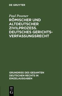 Produktbild: R&ouml;mischer und altdeutscher Zivilproze&szlig;. Deutsches Gerichtsverfassungsrecht