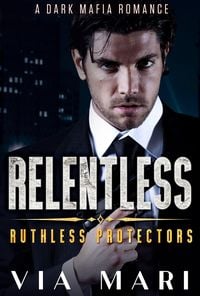 Produktbild: Relentless (Ruthless Protectors, #4)