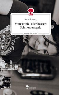 Produktbild: Vom Trink- oder besser: Schmerzensgeld. Life is a Story - story.one