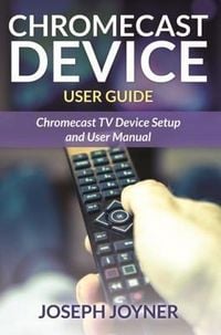 Produktbild: Chromecast Device User Guide