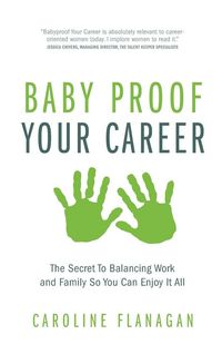 Produktbild: Baby Proof Your Career - The Secret To Balancing Work and Family So You Can Enjoy It All