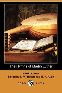 Bild vom Artikel The Hymns of Martin Luther vom Autor Martin Luther