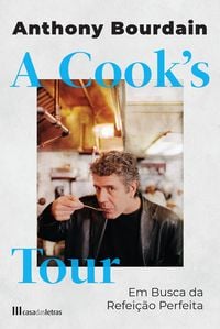 Produktbild: A Cook's Tour: Em Busca da Refei&ccedil;&atilde;o Perfeita