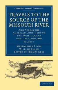 Produktbild: Travels to the Source of the Missouri River - Volume 3