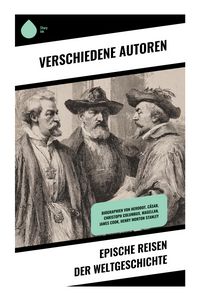 Produktbild: Epische Reisen der Weltgeschichte